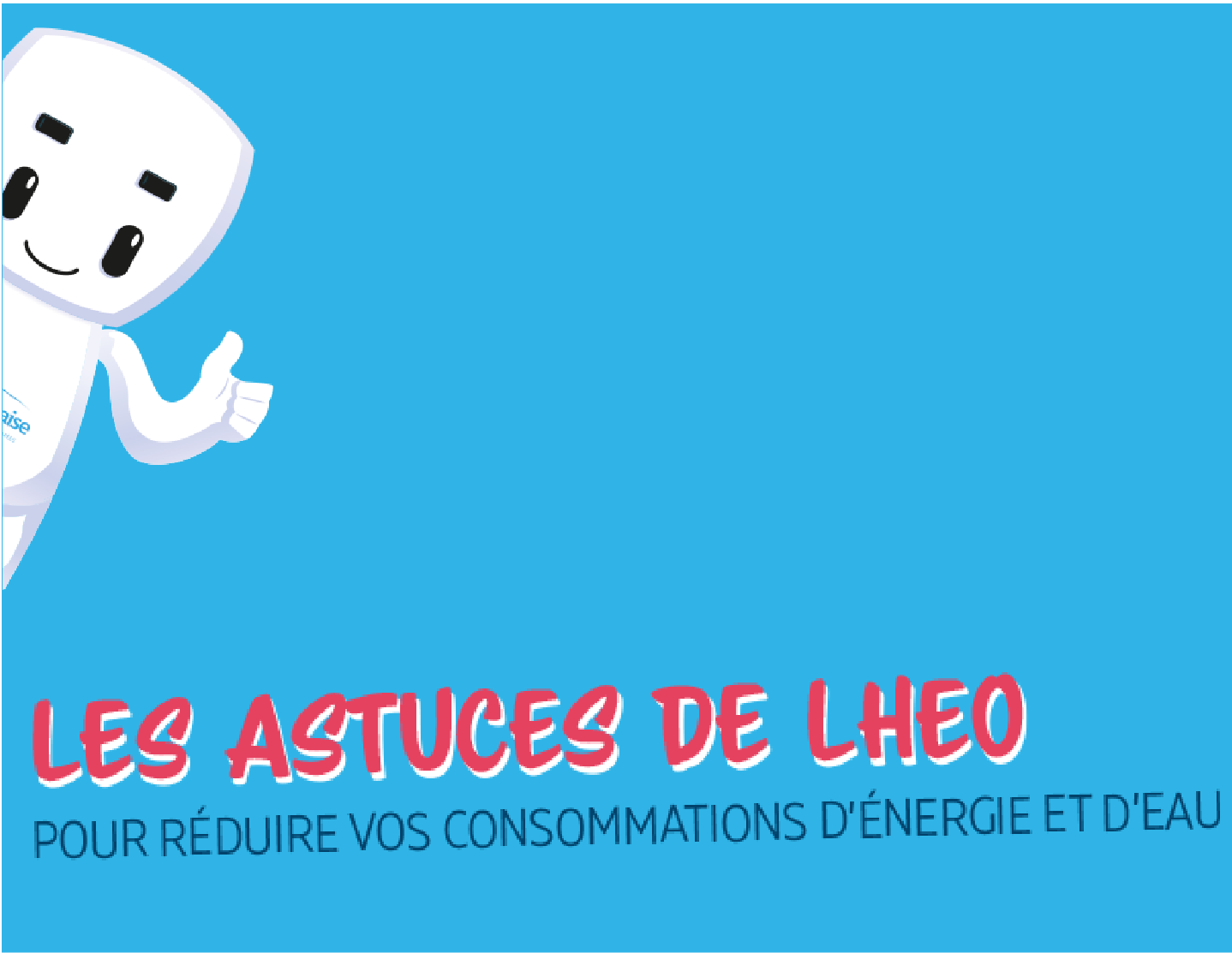 Lire la suite à propos de l’article Campagne de sensibilisation – Astuces de LHEO